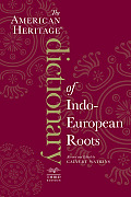 The American Heritage Dictionary of Indo-European Roots