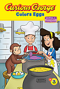 Curious George Colors Eggs (Cgtv Reader)