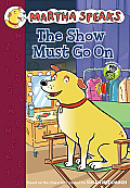 Martha Speaks The Show Must Go On Chapter Book