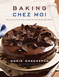 Baking Chez Moi Recipes from My Paris Home to Your Home Anywhere