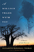 Million Years with You A Memoir of Life Observed