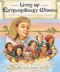 Lives of Extraordinary Women Rulers Rebels & What the Neighbors Thought