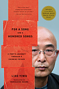 For a Song & a Hundred Songs A Poets Journey Through a Chinese Prison