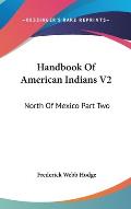 Handbook of American Indians V2 North of Mexico Part Two