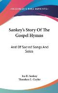 Sankeys Story of the Gospel Hymns & of Sacred Songs & Solos
