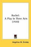 Rachel A Play in Three Acts 1920