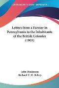 Letters from a Farmer in Pennsylvania to the Inhabitants of the British Colonies 1903