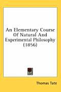 An Elementary Course of Natural and Experimental Philosophy (1856)