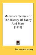 Mamma's Pictures or the History of Fanny and Mary (1818)