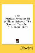 The Poetical Remains of William Lithgow, the Scottish Traveler: 1618-1660 (1863)