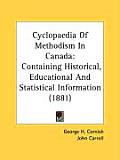 Cyclopaedia of Methodism in Canada: Containing Historical, Educational and Statistical Information (1881)