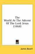 The World at the Advent of the Lord Jesus (1868)