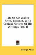 Life of Sir Walter Scott, Baronet, with Critical Notices of His Writings (1834)
