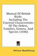 Manual of British Birds: Including the Essential Characteristics of the Orders, Families, Genera, and Species (1846)