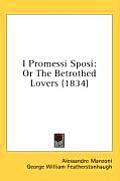 I Promessi Sposi: Or the Betrothed Lovers (1834)