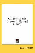 California Silk Grower's Manual (1867)