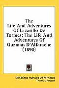 The Life and Adventures of Lazarillo de Tormes; The Life and Adventures of Guzman D'Alfarache (1890)