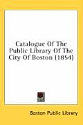 Catalogue of the Public Library of the City of Boston (1854)