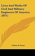 Lives and Works of Civil and Military Engineers of America (1871)