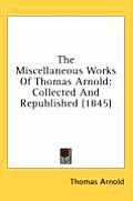 The Miscellaneous Works of Thomas Arnold: Collected and Republished (1845)