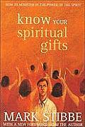 Know Your Spiritual Gifts How to Minister in the Power of the Spirit