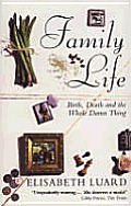 Family Life Birth Death & The Whole D