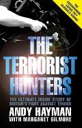 Terrorist Hunters The Definitive Inside Story of Britains Fight Against Terror