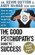 Good Psychopaths Guide to Success