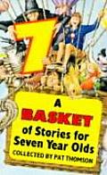 Basket Full of Stories for Seven Year Olds