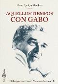 Aquellos Tiempos Con Gabo Garcia Marque