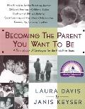 Becoming The Parent You Want To Be Sourc
