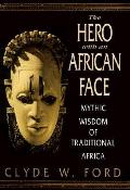 Hero With An African Face Mythic Wisdo