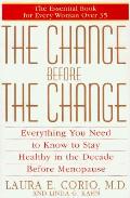 Change Before The Change Everything You