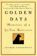 Golden Days Memories Of A Golden Retriev