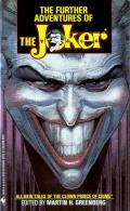 The Further Adventures Of The Joker: All-New tales of the Clown Prince of Crime
