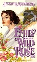 Emily Of The Wild Rose Inn 1858