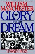 Glory & The Dream A Narrative History