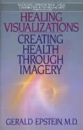 Healing Visualizations Creating Health Through Imagery