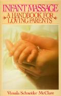 Infant Massage A Handbook For Loving Parent