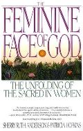 Feminine Face of God The Unfolding of the Sacred in Women