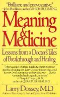 Meaning & Medicine Lessons From A Doct