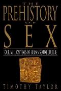 Prehistory of Sex Four Million Years of Human Sexual Culture