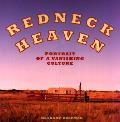 Redneck Heaven Portrait of a Vanishing Culture