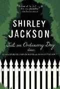 Just an Ordinary Day The Uncollected Stories of Shirley Jackson