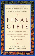 Final Gifts Understanding the Special Awareness Needs & Communications of the Dying
