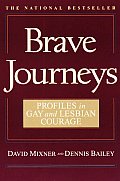 Brave Journeys Profiles in Gay & Lesbian Courage