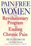 Pain Free for Women The Revolutionary Program for Ending Chronic Pain