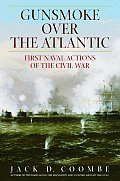 Gunsmoke Over the Atlantic: First Naval Actions of the Civil War