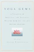 Yoga Gems A Treasury of Practical & Spiritual Wisdom from Ancient & Modern Masters