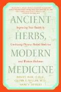 Ancient Herbs, Modern Medicine: Improving Your Health by Combining Chinese Herbal Medicine and Western Medicine